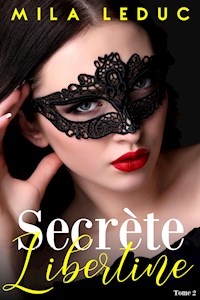 Secrète & Libertine - Mila Leduc - E-Book