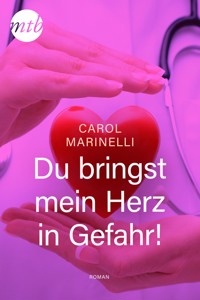 Du bringst mein Herz in Gefahr! - Carol Marinelli - E-Book