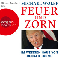 Feuer und Zorn - Im weißen Haus von Donald Trump (Ungekürzte Lesung) - Michael Wolff - Hörbuch