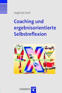 Coaching und ergebnisorientierte Selbstreflexion - Siegfried Greif - E-Book