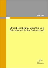 Stressbewältigung, Empathie und Zufriedenheit in der Partnerschaft - Bente Klein - E-Book