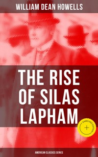 The Rise of Silas Lapham (American Classics Series) - William Dean Howells - E-Book