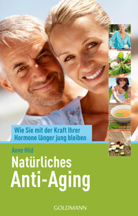 Natürliches Anti-Aging - Anne Hild - E-Book