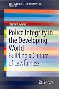 Police Integrity in the Developing World - Heath B. Grant - E-Book