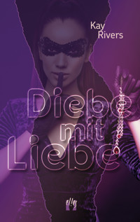 Diebe mit Liebe - Kay Rivers - E-Book