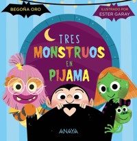 Tres monstruos en pijama - Begona Oro - E-Book