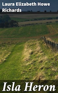Isla Heron - Laura Elizabeth Howe Richards - E-Book
