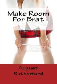 Make Room For Brat: Taboo Erotica - August Rutherford - E-Book