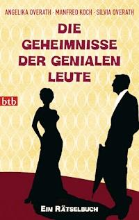 Die Geheimnisse der genialen Leute - Angelika Overath - E-Book