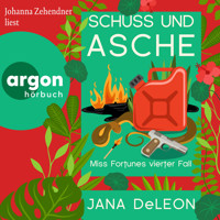 Schuss und Asche - Ein Miss-Fortune-Krimi, Band 4 (Ungekürzte Lesung) - Jana DeLeon - Hörbuch