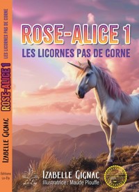 Rose-Alice - Tome 1 - Izabelle Gignac - E-Book