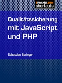 Qualitätssicherung mit JavaScript und PHP - Sebastian Springer - E-Book