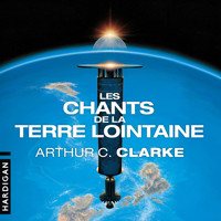 Les Chants de la Terre lointaine - Arthur C. Clarke - Hörbuch