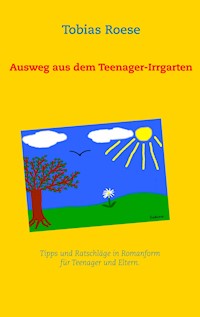 Ausweg aus dem Teenager-Irrgarten - Tobias Roese - E-Book