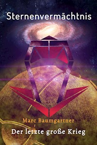 Sternenvermächtnis 3 - Marc Baumgartner - E-Book