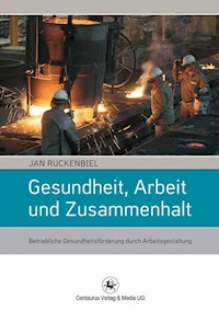 Gesundheit, Arbeit und Zusammenhalt - Jan Ruckenbiel - E-Book