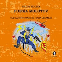 Poesía molotov - Wachi Molina - E-Book