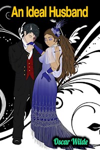 An Ideal Husband - Oscar Wilde - Oscar Wilde - E-Book