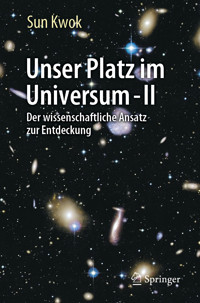 Unser Platz im Universum - II - Sun Kwok - E-Book