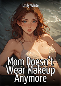 Mom Doesn’t Wear Makeup Anymore - Emily White - E-Book