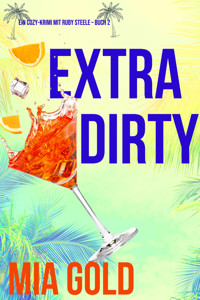 Extra Dirty (Ein Cozy-Krimi mit Ruby Steele – Buch 2) - Mia Gold - E-Book