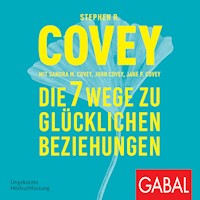 Die 7 Wege zu glücklichen Beziehungen - Stephen R. Covey - E-Book + Hörbuch