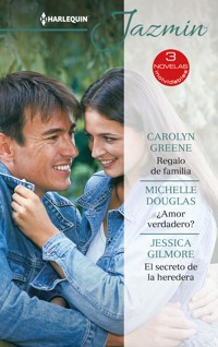 Regalo de familia - ¿Amor verdadero? - El secreto de la heredera - CAROLYN GREENE - E-Book