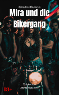 Mira und die Bikergang - Bernadette Binkowski - E-Book