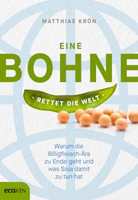 Eine Bohne rettet die Welt - Matthias Krön - E-Book