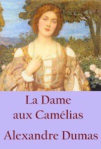 La Dame aux Camélias - Alexandre Dumas fils - E-Book