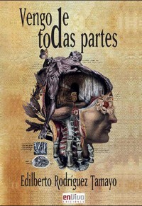 Vengo de todas partes - Edilberto Rodríguez Tamayo - E-Book