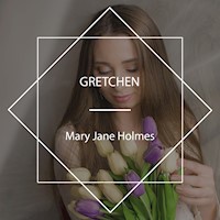 Gretchen - Mary Jane Holmes - Hörbuch