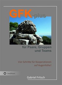 GFK-plus für Paare, Gruppen und Teams - Gabriel Fritsch - E-Book