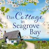 Das Cottage in Seagrove Bay - Weber Annette - E-Book + Hörbuch