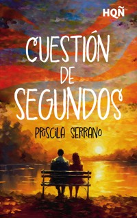 Cuestión de segundos - Priscila Serrano - E-Book