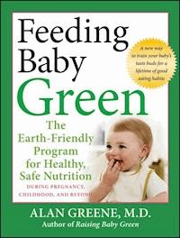 Feeding Baby Green - Alan Greene - E-Book