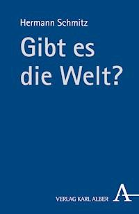 Gibt es die Welt? - Hermann Schmitz - E-Book