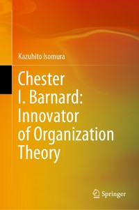 Chester I. Barnard: Innovator of Organization Theory - Kazuhito Isomura - E-Book