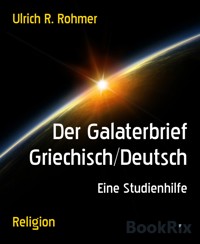 Der Galaterbrief Griechisch/Deutsch - Ulrich R. Rohmer - E-Book