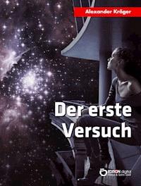 Der erste Versuch - Alexander Kröger - E-Book