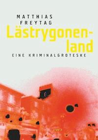 Lästrygonenland - Matthias Freytag - E-Book