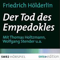 Der Tod des Empedokles - Friedrich Hölderlin - Hörbuch