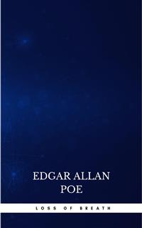 Loss of Breath - Edgar Allan Poe - E-Book