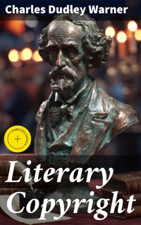 Literary Copyright - Charles Dudley Warner - E-Book