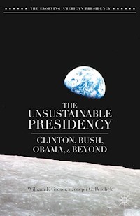 The Unsustainable Presidency - W. Grover - E-Book