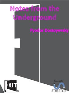 Notes from the Underground - Fyodor Dostoyevsky - E-Book