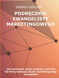 Podręcznik ewangelisty marketingowego - Stefano Calicchio - E-Book