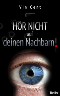 Hör nicht auf deinen Nachbarn! - Vin Cent - E-Book