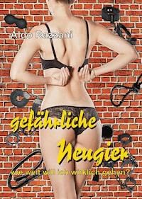 Gefährliche Neugier - Aldo Razzani - E-Book