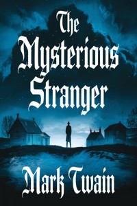The Mysterious Stranger  (illustrated) - Mark Twain - E-Book